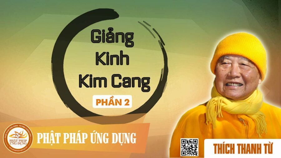 Giảng Kinh Kim Cang 2 – Thích Thanh Từ