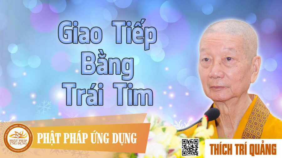 Giao Tiếp Bằng Trái Tim – Thích Trí Quảng