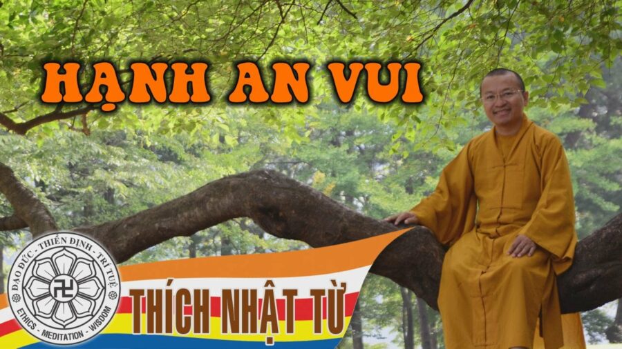 Hạnh an vui – Thích Nhật Từ