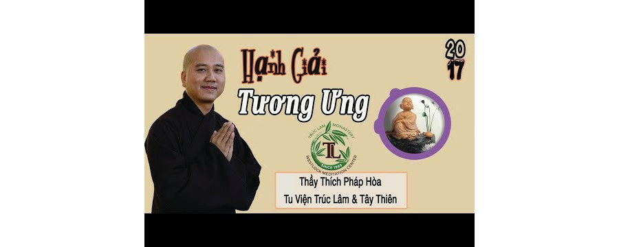 Hạnh Giải Tương Ưng – Đại Đức Thích Pháp Hòa