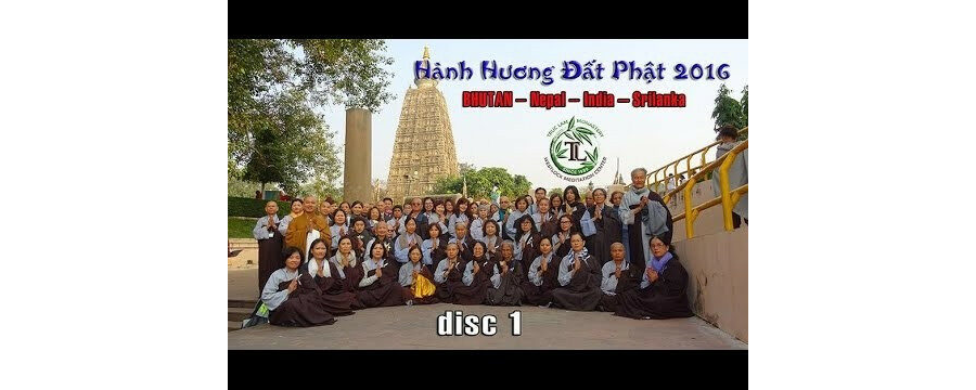 Hành Hương Đất Phật Năm 2016 – Đại Đức Thích Pháp Hòa