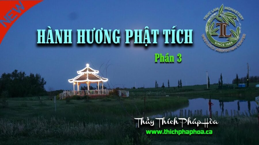 Hành hương Phật tích - Phần 3 - ĐĐ. Thích Pháp Hòa