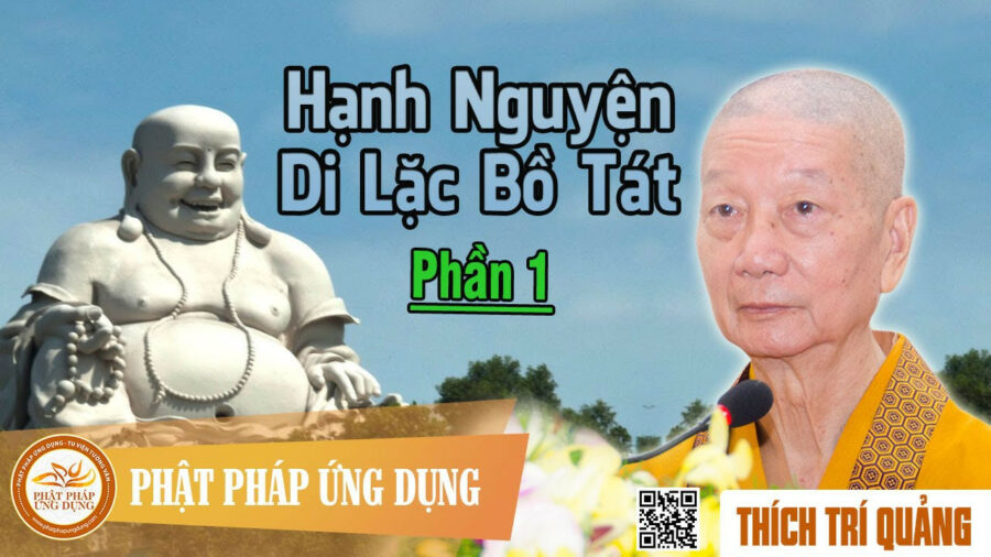 Hạnh Nguyện Di Lặc Bồ Tát phần 1 – Thích Trí Quảng