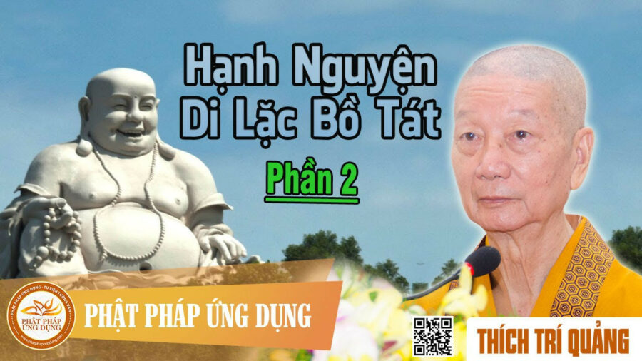 Hạnh Nguyện Di Lặc Bồ Tát phần 2 – Thích Trí Quảng