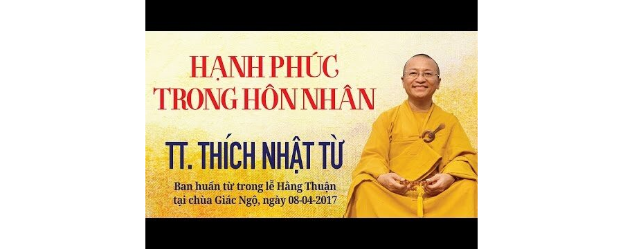 Hạnh Phúc Trong Hôn Nhân – Thích Nhật Từ