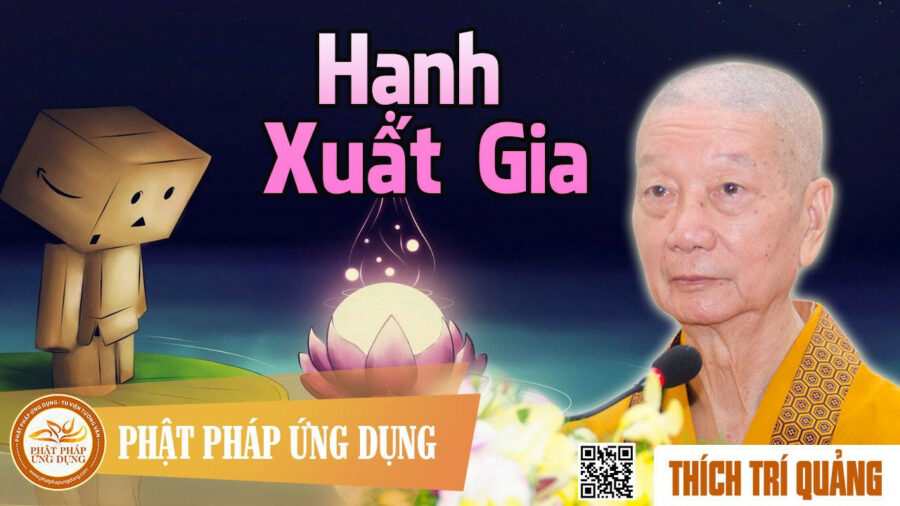 Hạnh Xuất Gia – Thích Trí Quảng