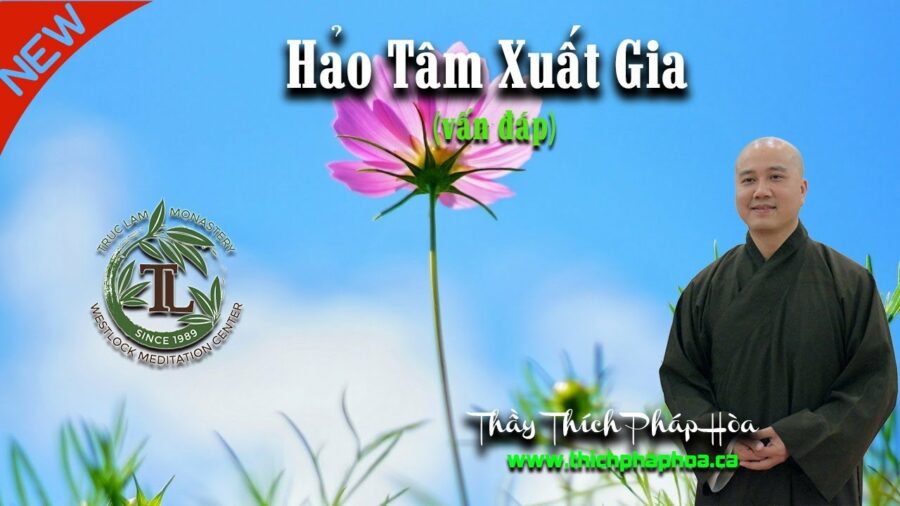 Hảo Tâm Xuất Gia - Thầy Thích Pháp Hòa