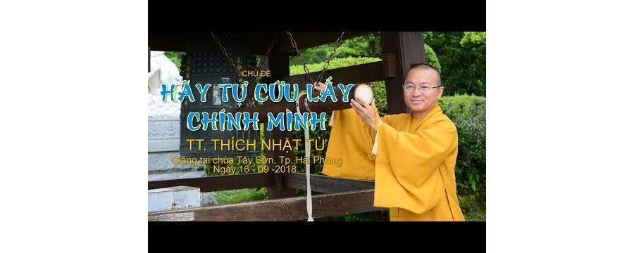 Hãy Cứu Lấy Chính Mình – Thích Nhật Từ
