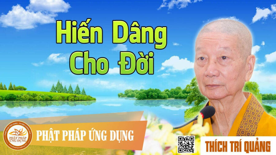 Hiến Dâng Cho Đời – Thích Trí Quảng