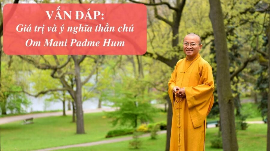 Hiểu cho đúng về giá trị tụng thần theo tinh thần đạo Phật – Thích Nhật Từ