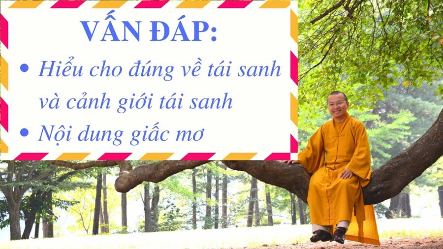 Hiểu cho đúng về tái sanh và cảnh giới tái sanh, nội dung giấc mơ – Thích Nhật Từ