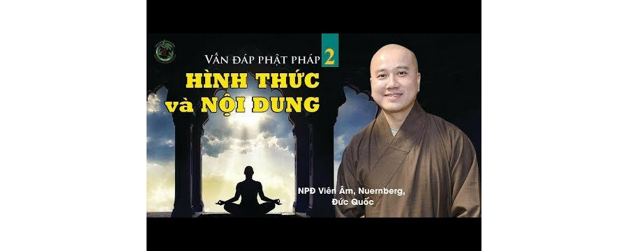 Hình Thức và Nội Dung Phần 2 – Đại Đức Thích Pháp Hòa
