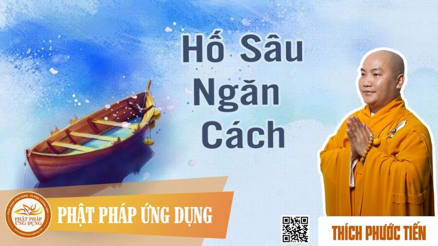 Hố Sâu Ngăn Cách – thầy Thích Phước Tiến