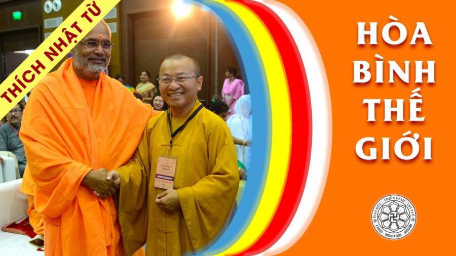 Hòa Bình Thế Giới – Thích Nhật Từ