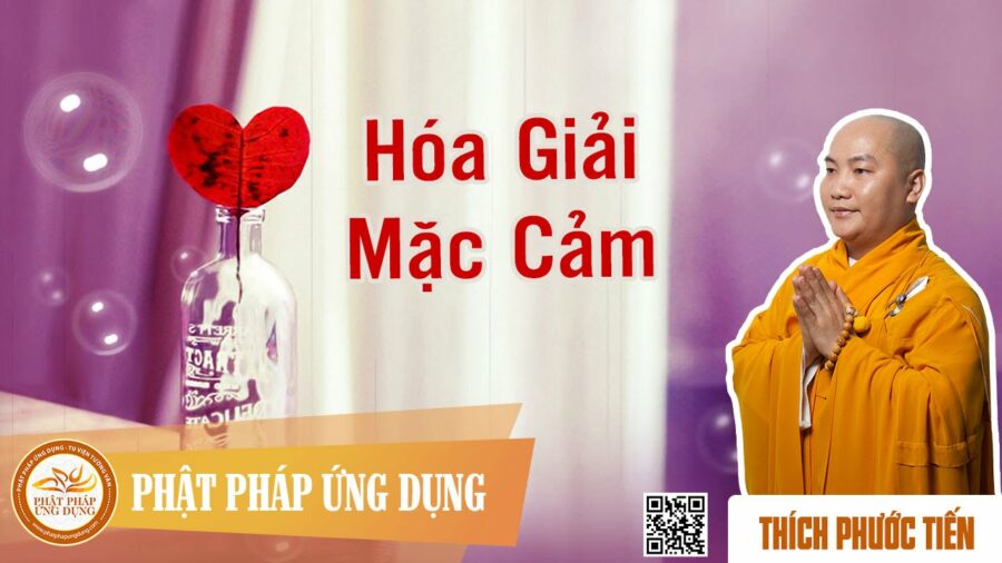 Hóa Giải Mặc Cảm – Thầy Thích Phước Tiến