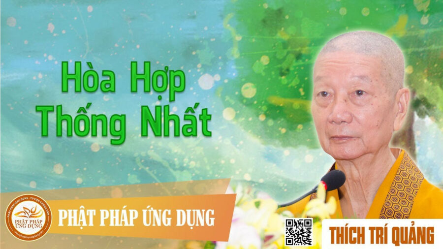 Hòa Hợp Thống Nhất – Thích Trí Quảng