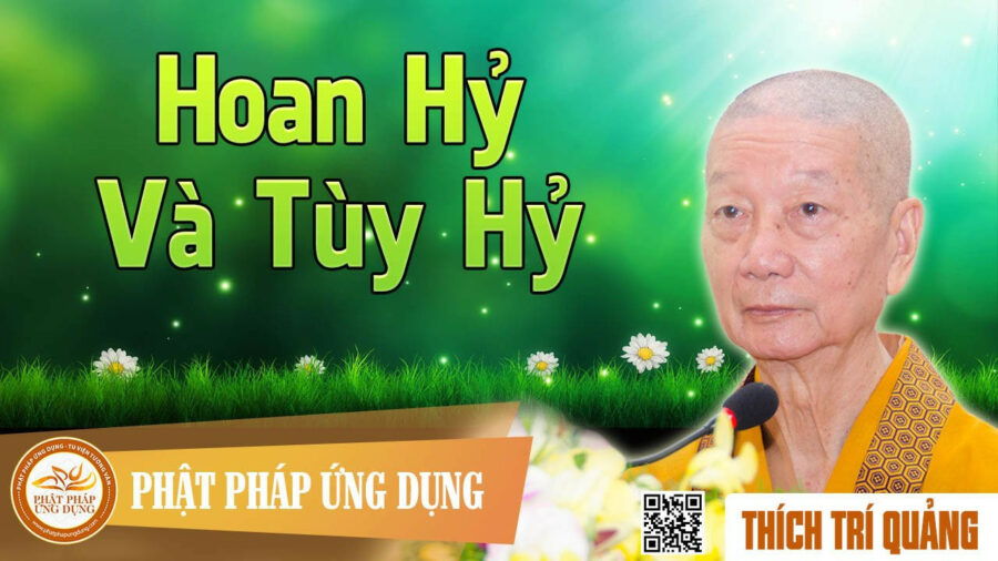 Hoan Hỷ Và Tùy Hỷ – Thích Trí Quảng
