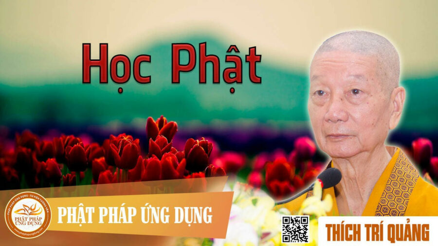 Học Phật – Thích Trí Quảng