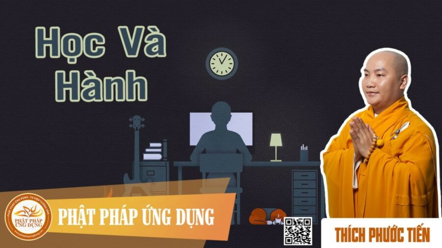 Học Và Hành – Thầy Thích Phước Tiến