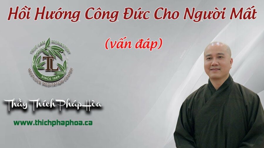 Hồi Hướng Công Đức Cho Người Mất - ĐĐ. Thích Pháp Hòa