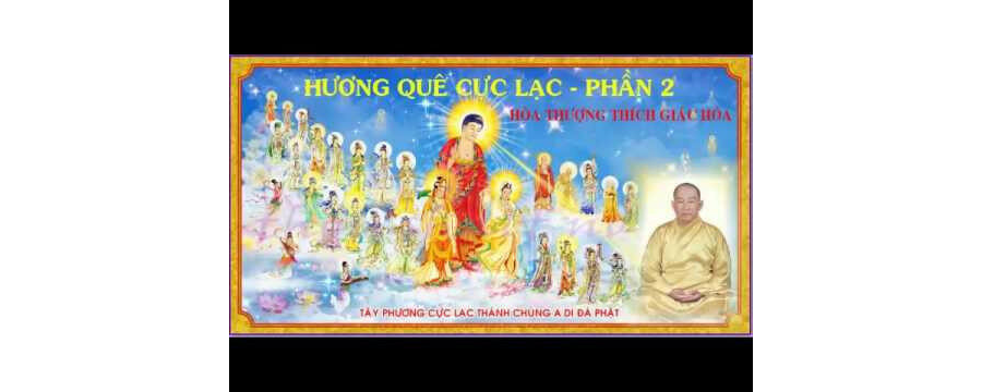 Hương Quê Cực Lạc Phần 2 – Thích Giác Hóa
