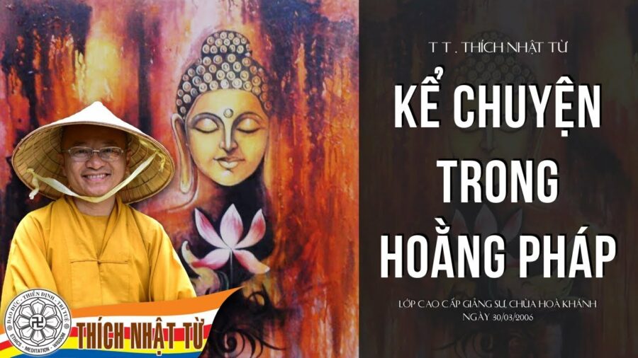 Kể Chuyện Trong hoằng Pháp – Thích Nhật Từ