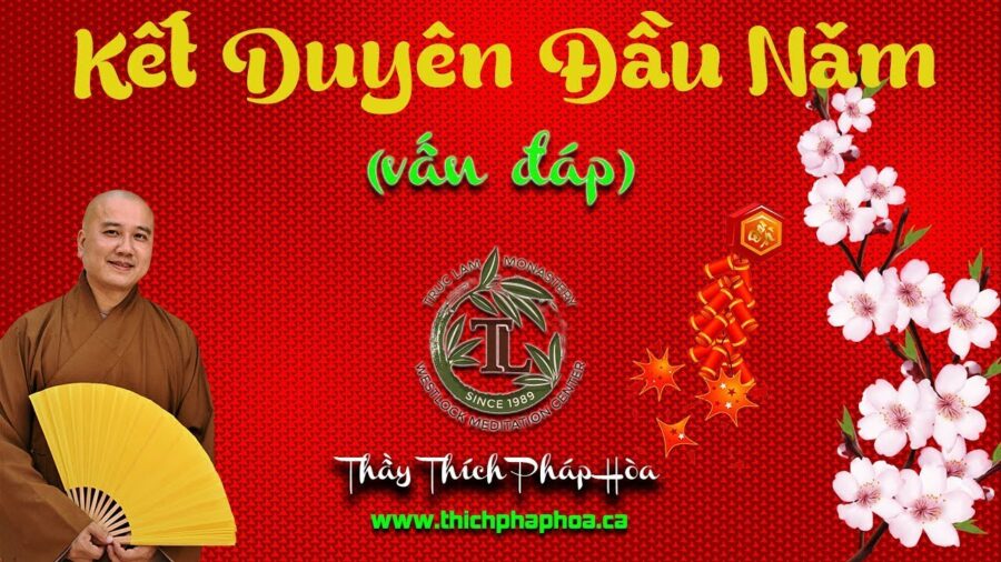 Kết Duyên Đầu Năm - thầy Thích Pháp Hòa