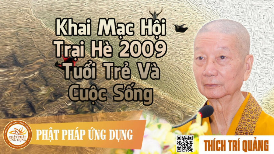 Khai Mạc Hội Trại Hè 2009 Tuổi Trẻ Và Cuộc Sống – Thích Trí Quảng