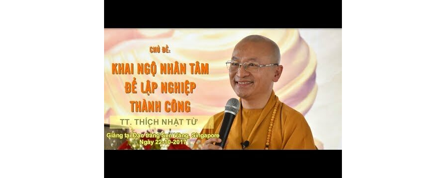 Khai Ngộ Nhân Tâm Để Lập Nghiệp Thành Công – Thích Nhật Từ