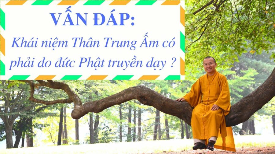 Khái niệm Thân Trung Ấm – Thích Nhật Từ