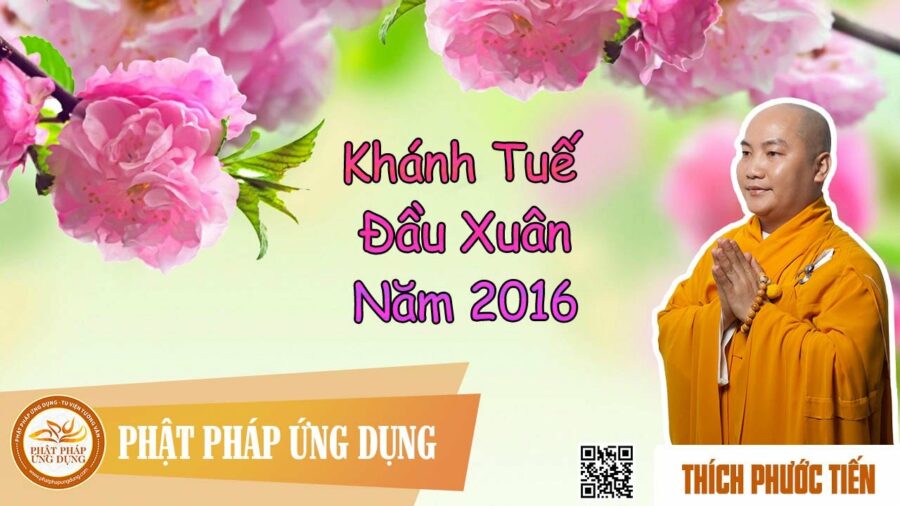 Khánh Tuế Đầu Xuân 2016 – Thích Phước Tiến