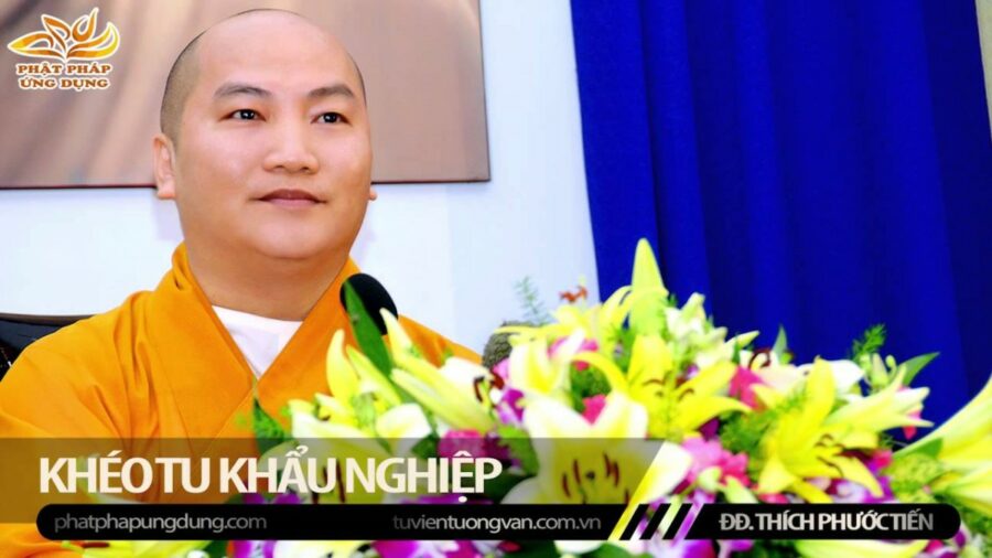 Khéo Tu Khẩu Nghiệp – thầy Thích Phước Tiến