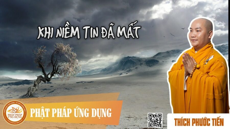 Khi Niềm Tin Đã Mất – Thầy Thích Phước Tiến