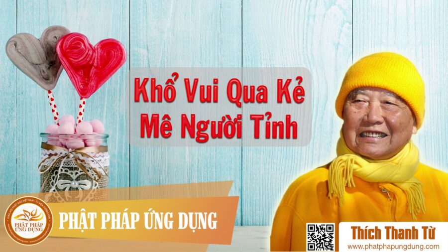Khổ Vui Qua Kẻ Mê Người Tỉnh – Thích Thanh Từ