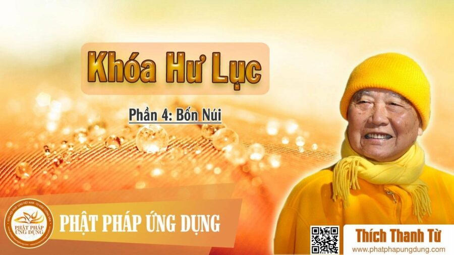 Khóa Hư Lục 04 – Bốn Núi – Thích Thanh Từ