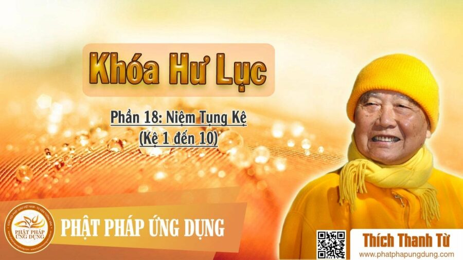 Khóa Hư Lục 18 – Niêm Tụng Kệ (Từ 1 đến 10) – Thích Thanh Từ