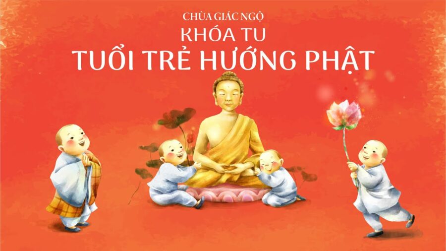 Khóa Tu Tuổi Trẻ Hướng Phật Lần 1 - Thượng Tọa Thích Nhật Từ
