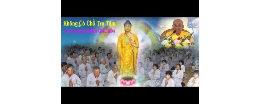 Không Có Chỗ Trụ Tâm – Thích Giác Hóa
