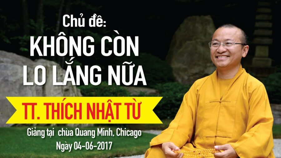 Không Còn Lo Lắng Nữa – Thích Nhật Từ