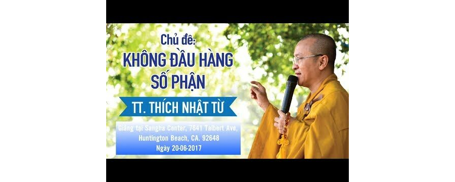 Không Đầu Hàng Số Phận – Thích Nhật Từ