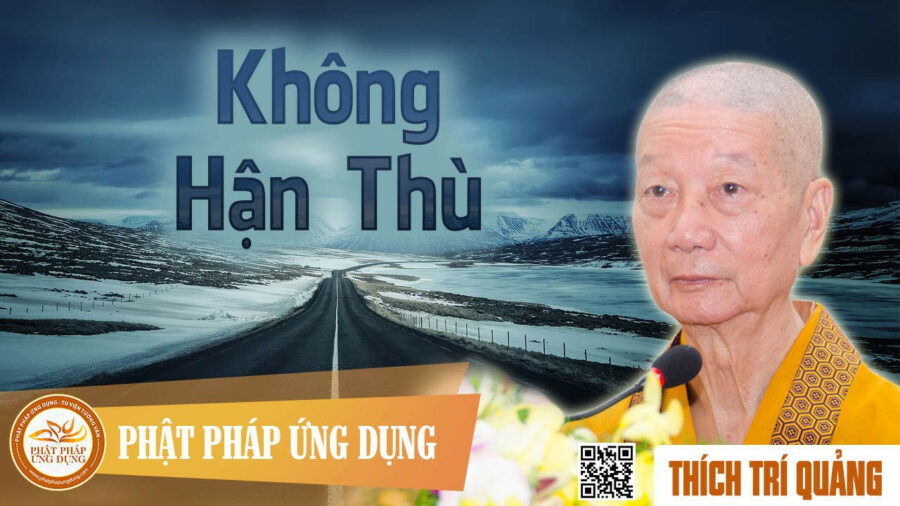 Không Hận Thù – Thích Trí Quảng