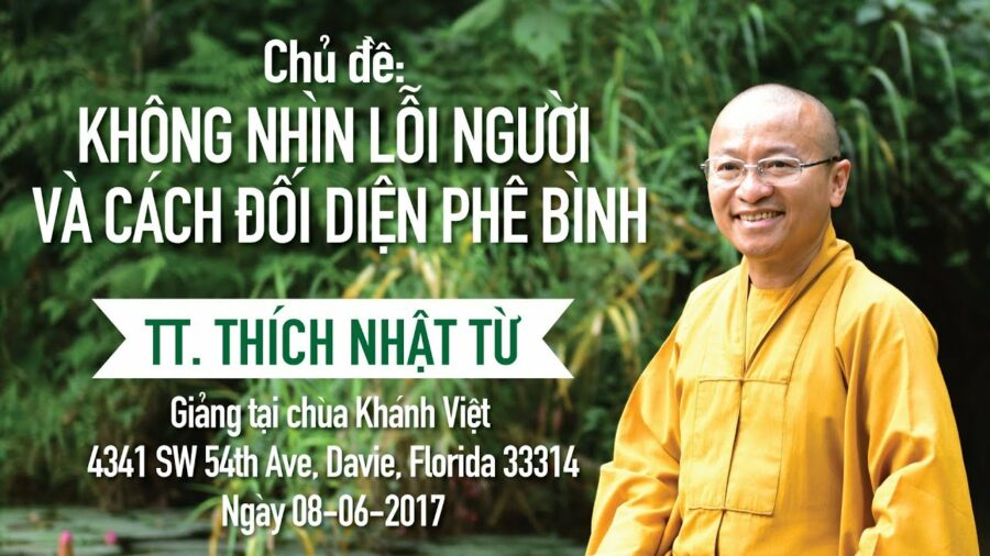 Không Nhìn Lỗi Người Và Cách Đối Diện Chỉ Trích – Thích Nhật Từ