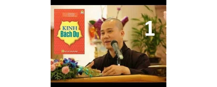 Kinh Bách Dụ 01 – Đại Đức Thích Pháp Hòa