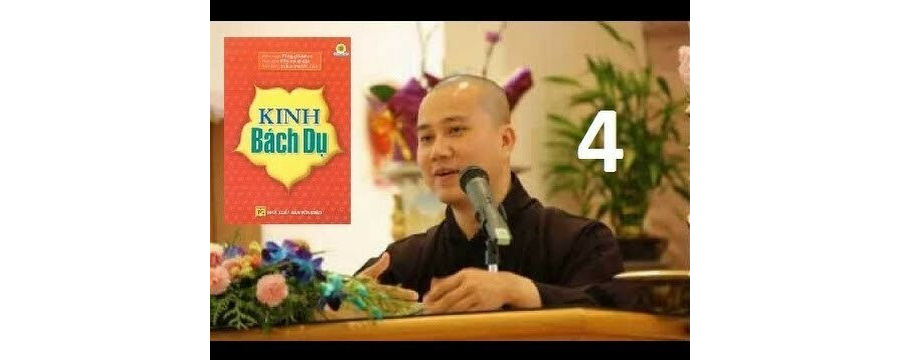 Kinh Bách Dụ 04 – Đại Đức Thích Pháp Hòa