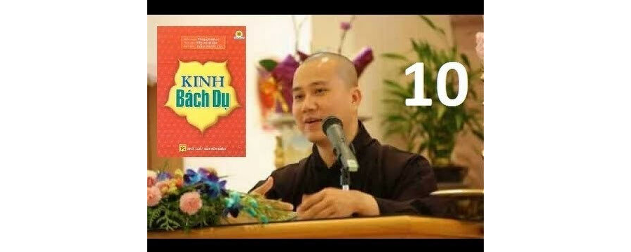 Kinh Bách Dụ 10 – Đại Đức Thích Pháp Hòa
