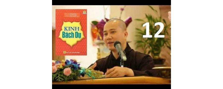 Kinh Bách Dụ 12 – Đại Đức Thích Pháp Hòa