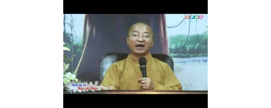 Kinh Bách Dụ 14 (Bài 62 – 66): Họa và phúc – Thích Nhật Từ