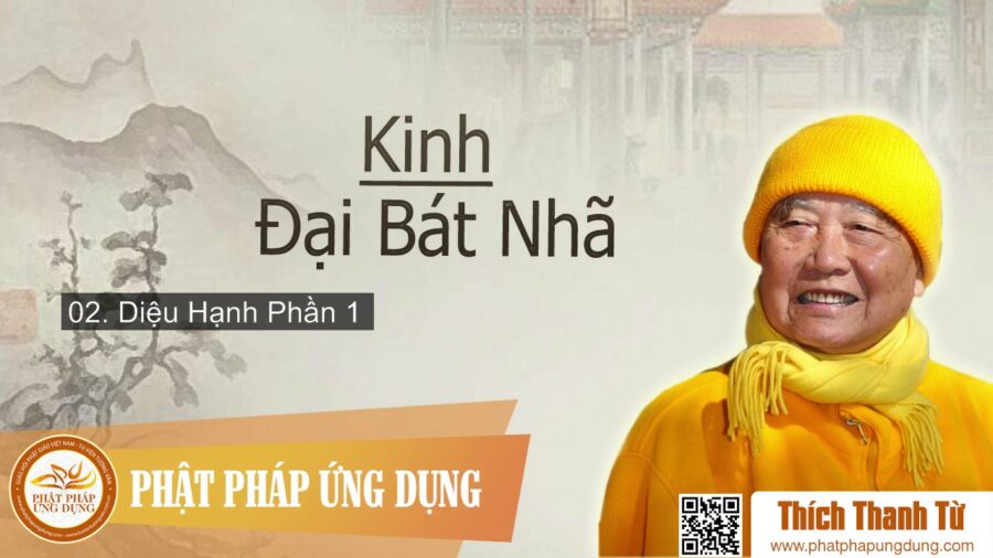 Kinh Đại Bát Nhã Ba La Mật Đa 2 – Diệu Hạnh Phần 1 – Thích Thanh Từ