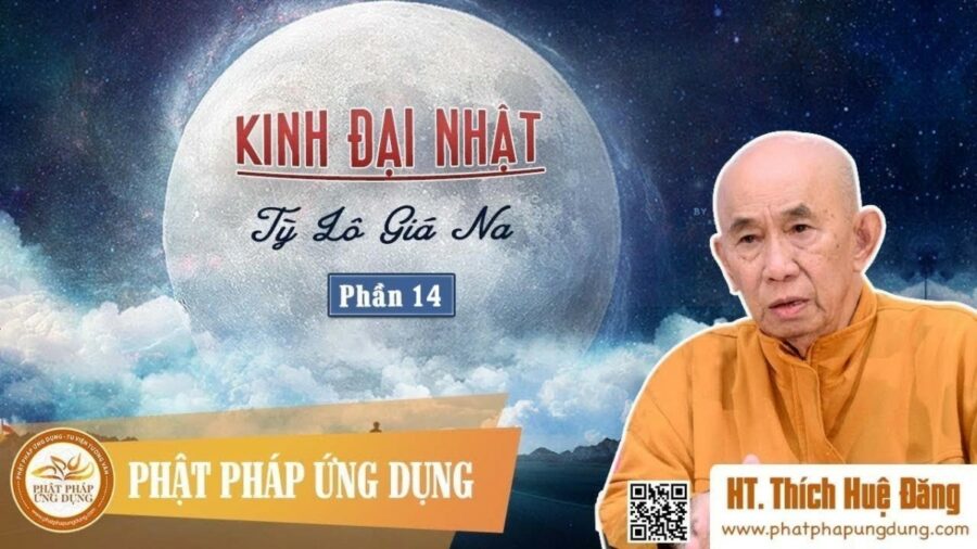 Kinh Đại Nhật Thích Nghĩa Phần 14 – Thích Huệ Đăng