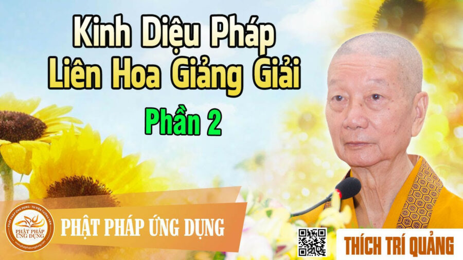 Kinh Diệu Pháp Liên Hoa Giảng Giải phần 2 – Thích Trí Quảng